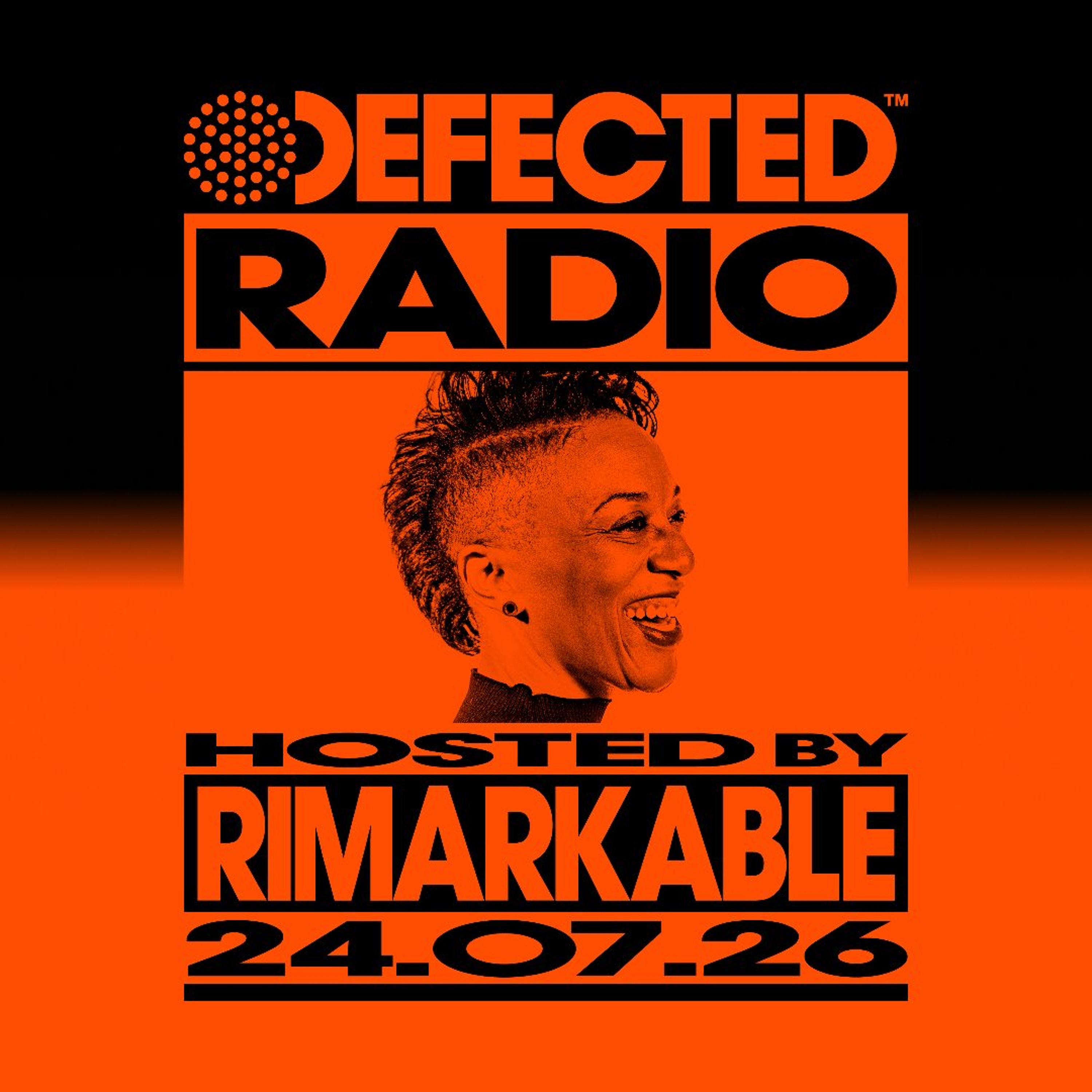 Defected Radio Show Hosted by Rimarkable 24.07.26