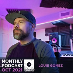 Funkymusic Monthly Podcast, Oct 2021 - Louie Gomez