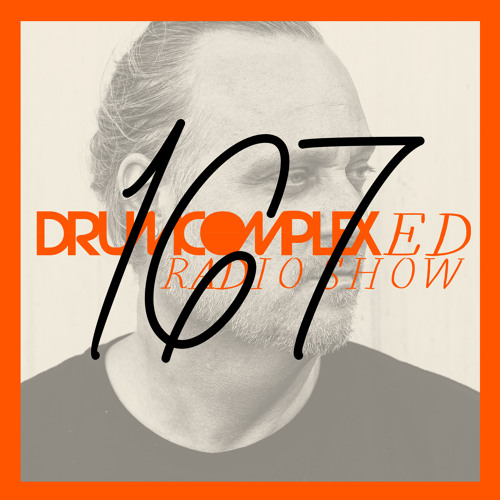 Drumcomplexed Radio Show 167 | Drumcomplex