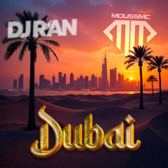 DJ R'AN - DUBAI feat Mouss Mc