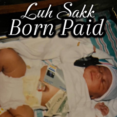 Luh Sakk - Self Paid (FAST)