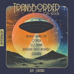 5.Ilya Santana_Transborder (RU&MAN remix)