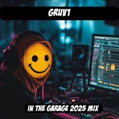 Gruv1 - In the Garage 2025 mixtape