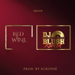 SCRUPHÈ - RED WINE (DJ BLUSH 2k22 REMIX)