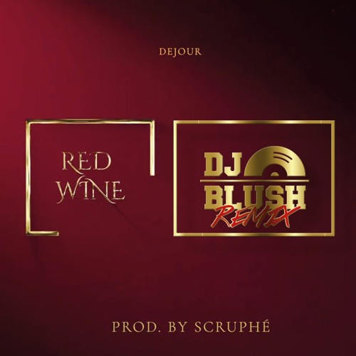 Stream SCRUPHÈ RED WINE (DJ BLUSH 2k22 REMIX) by DJ BLUSH Listen
