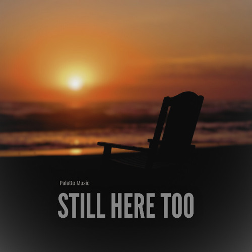 Palette Music - Still Here Too