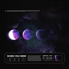 VSN7, Asenssia - When You Here