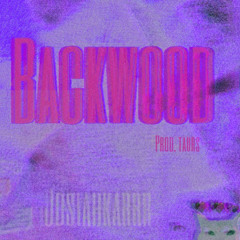 Backwood <3 (prod. taurs)