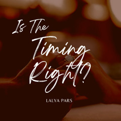 Lalya Pars - Is The Timing Right?