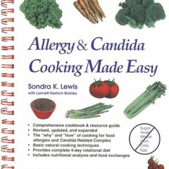 ACCESS EPUB KINDLE PDF EBOOK Allergy & Candida Cooking Made Easy by  Sondra K. Lewis,