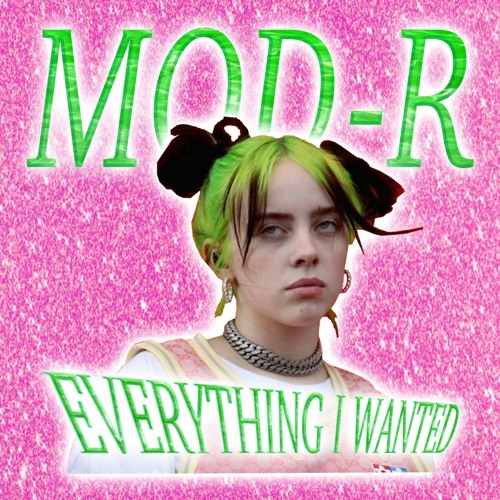 💸 mod-r 💅 everything i wanted 👝 [official rmx]