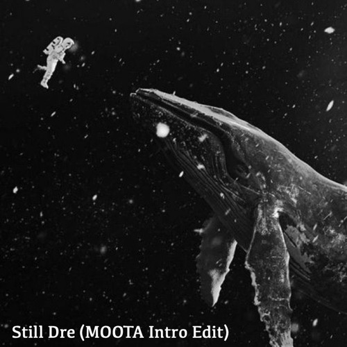 Still Dre (MOOTA Intro Edit)