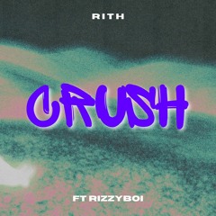 Crush ft Rizzyboi