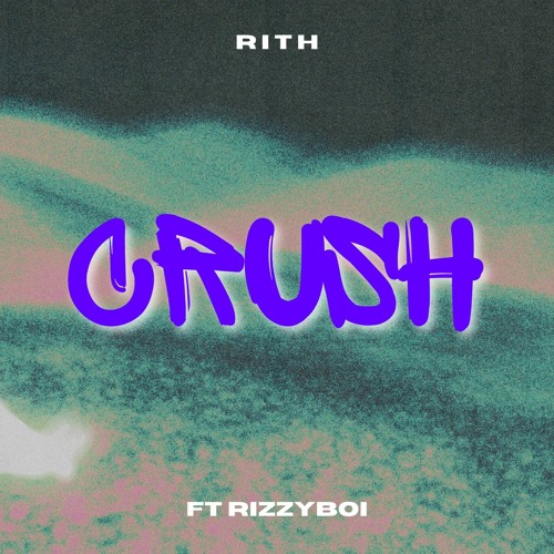 Crush ft Rizzyboi