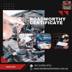 Get a Reliable Roadworthy Certificate in Bundoora with Bundoora Mechanix