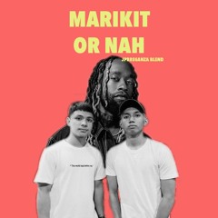 Marikit Or Nah (JPBreganza Blend)