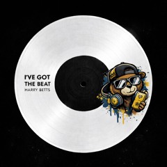 Harry Betts - I’ve got the beat [FREE DOWNLOAD]