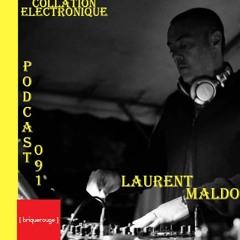 Laurent Maldo - Brique Rouge / Collation Electronique Podcast 091 (Continuous Mix)