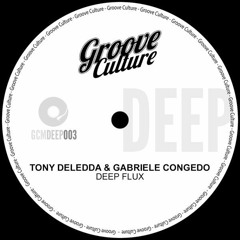 Tony Deledda, Gabriele Congedo - Deep Flux (Extended Mix)