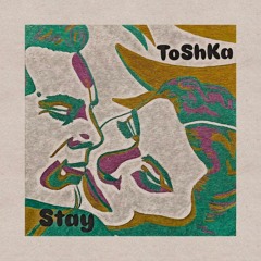 ToShKa - Stay (Original mix)