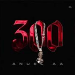 300-Anuel AA beta