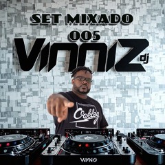 SET MIXADO 005 VINNIZ DJ