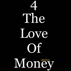 4 THE LOVE OF MONEY