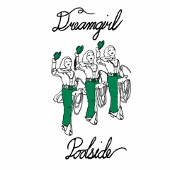 Dreamgirl - Poolside