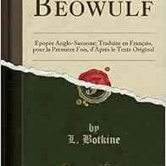 [VIEW] KINDLE PDF EBOOK EPUB Beowulf: Epopée Anglo-Saxonne; Traduite en Français, pour la Premièr