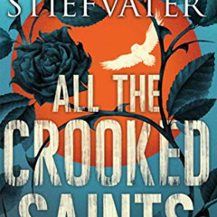 Read KINDLE 📭 All the Crooked Saints by  Maggie Stiefvater [PDF EBOOK EPUB KINDLE]