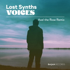 Lost Synths - Voices (Axel the Rose Remix)
