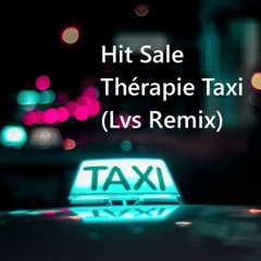 Hit Sale - Thérapie Taxi (Lvs Remix)