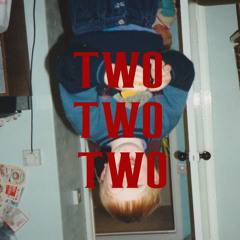 TwoTwoTwo (Edit)