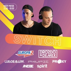 Drozdo & Demex - #SWITCH205 [Guest - Prooxy] On Europa 2