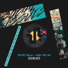 Felipe Fella - How You Do (Original Mix) - ISS060