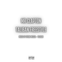 Mr Clapton - Taliban Freestyle (Audio) @mrclaptonmusic