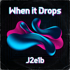 When It Drops