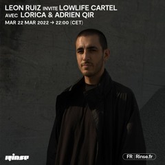 Leon Ruiz invite Lowlife Cartel avec lorica & Adrien Qir - 22 Mars 2022