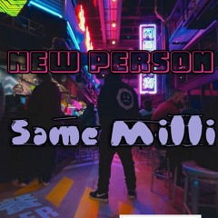 New Person Same Milli Prod. @fortecloud