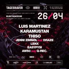 TAGESRAVER w/ AW508 B2B Q-REC. @ ELEKTROKÜCHE [ 26.04.25 ]