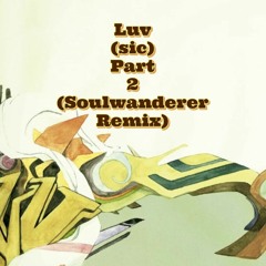 Nujabes - Luv(sic) Part 2 Soulwanderer Remix