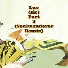 Nujabes - Luv(sic) Part 2 Soulwanderer Remix