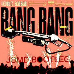 VROD BEATZ - BANG BANG ( JOMD BOOTLEG )