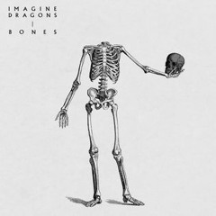 Imagine Dragons - Bones ( CHANYE Remix )