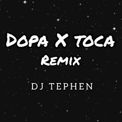 Dopa X Toca - DJ TEPHEN (kaC Riddim) remix