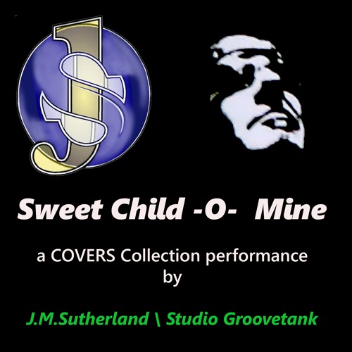 SWEET CHILD O MINE - GnR Cover by J.M.Sutherland