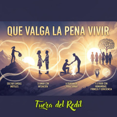 Que Valga la Pena Vivir