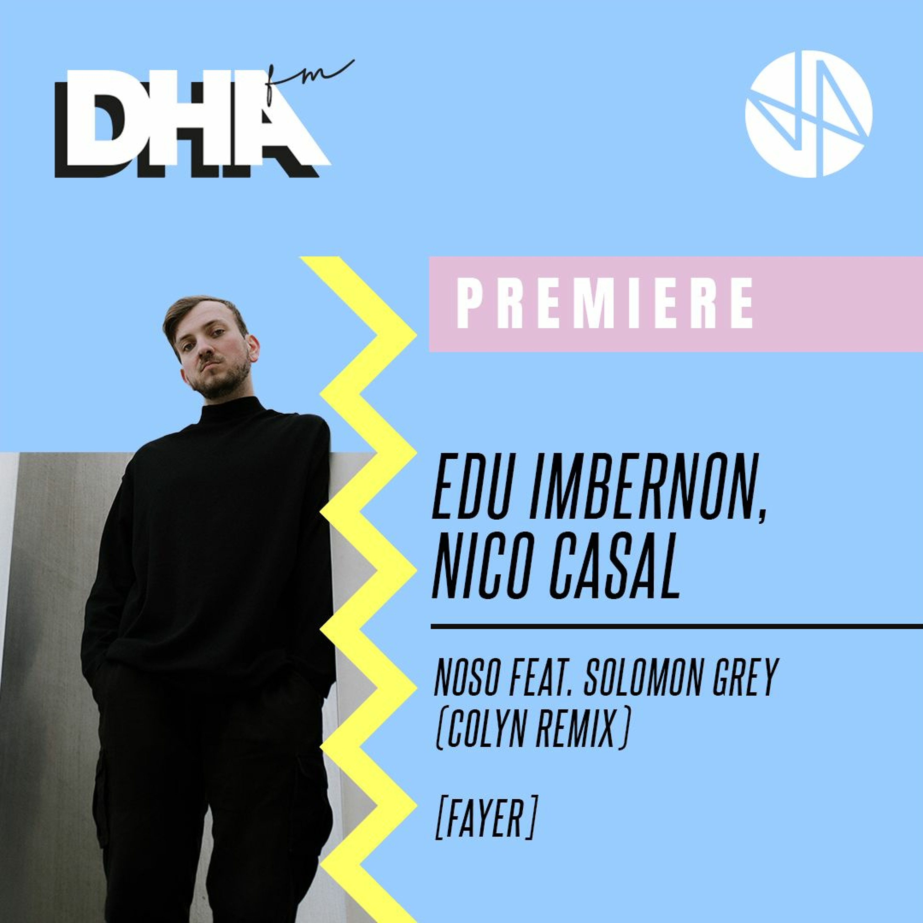 Premiere: Edu Imbernon, Nico Casal - Noso Feat. Solomon Grey (Colyn Remix) [Fayer]