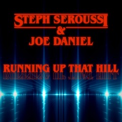 STEPH SEROUSSI & JOE DANIEL - RUNNING UP THAT HILL (STRANGERS THINGS 4 EDITION)