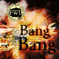 Bang Bang - FWL